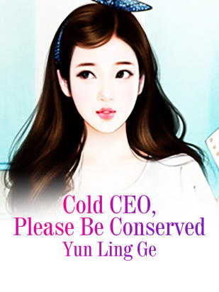 Cold CEO, Please Be Conserved